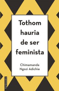 Tothom hauria de ser feminista, Chimamanda Adichie